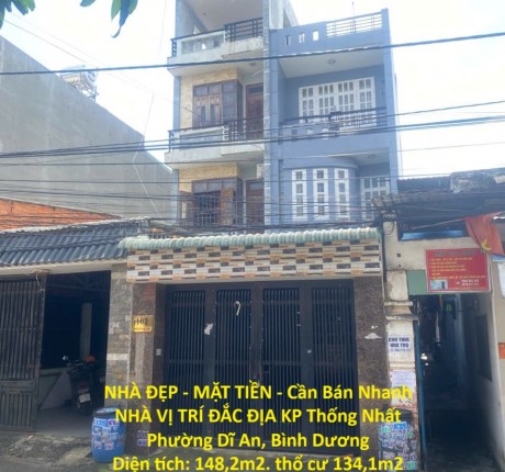 NHÀ ĐẸP - MẶT TIỀN - Cần Bán Nhanh NHÀ VỊ TRÍ ĐẮC ĐỊA KP Thống Nhất Phường Dĩ An, Bình Dương