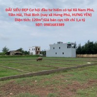 ĐẤT SIÊU ĐẸP Cơ hội đầu tư hiếm có tại Xã Nam Phú, Tiền Hải, Thái Bình (nay xã Hưng Phú, HƯNG YÊN)