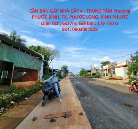 CẦN BÁN GẤP NHÀ CẤP 4 - TRUNG TÂM Phường PHƯỚC BÌNH, TX. PHƯỚC LONG, BÌNH PHƯỚC