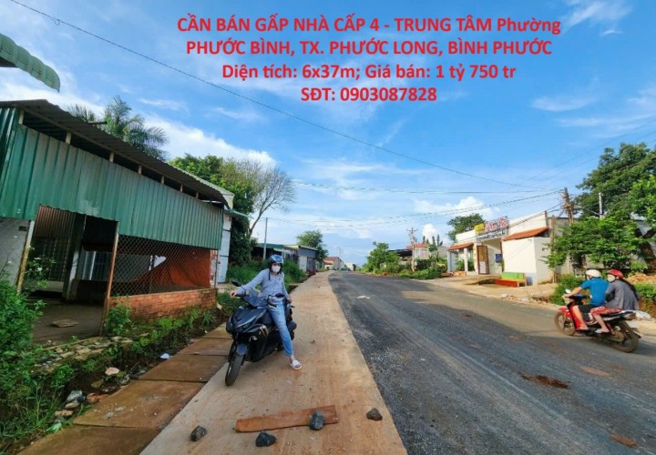 CẦN BÁN GẤP NHÀ CẤP 4 - TRUNG TÂM Phường PHƯỚC BÌNH, TX. PHƯỚC LONG, BÌNH PHƯỚC