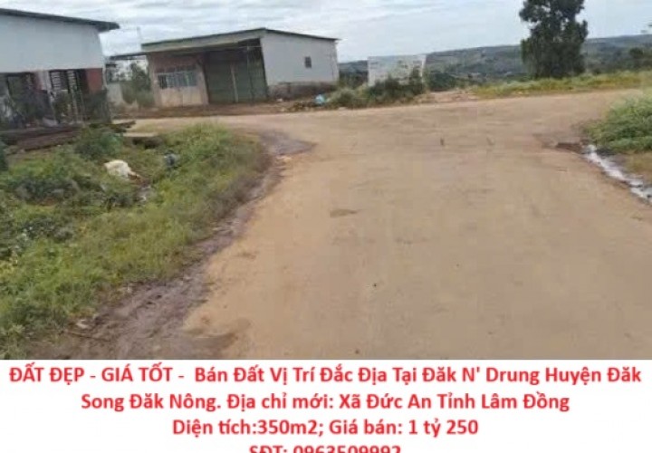 ĐẤT ĐẸP - GIÁ TỐT -  Bán Đất Vị Trí Đắc Địa Tại Đăk N' Drung Huyện Đăk Song Đăk Nông
