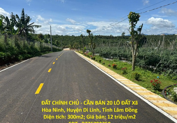 ĐẤT CHÍNH CHỦ - CẦN BÁN 20 LÔ ĐẤT Xã Hòa Ninh, Huyện Di Linh, Tỉnh Lâm Đồng