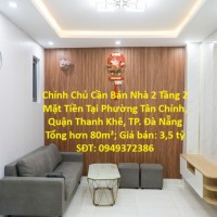 Chính Chủ Cần Bán Nhà 2 Tầng 2 Mặt Tiền Tại Phường Tân Chính, Quận Thanh Khê, TP. Đà Nẵng