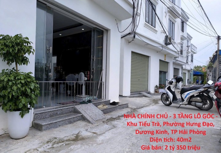NHÀ CHÍNH CHỦ - 3 TẦNG LÔ GÓC - Khu Tiểu Trà, Phường Hưng Đạo, Dương Kinh, TP Hải Phòng