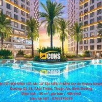 BÁN CƠ HỘI SINH LỜI AN CƯ TẠI SIÊU PHẨM Dự án Bcons NewSky, QL 13, P.Lái Thiêu, Thuận An, Bình Dương