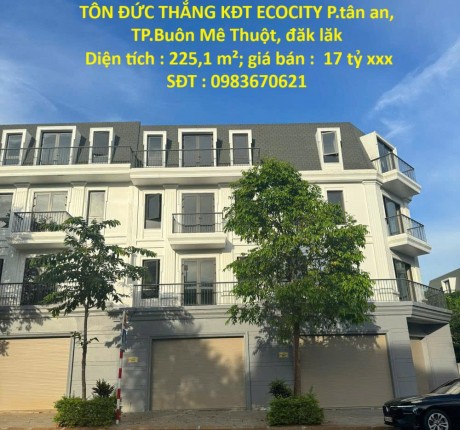 HOT HOT - BÁN NHÀ PHỐ CĂN GÓC ĐƯỜNG TÔN ĐỨC THẮNG KĐT ECOCITY P.tân an, TP.Buôn Mê Thuột, đăk lăk