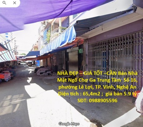 NHÀ ĐẸP – GIÁ TỐT –CẦN Bán Nhà Mặt Ngõ Chợ Ga Trung Tâm Số 16, phường Lê Lợi, TP. Vinh, Nghệ An