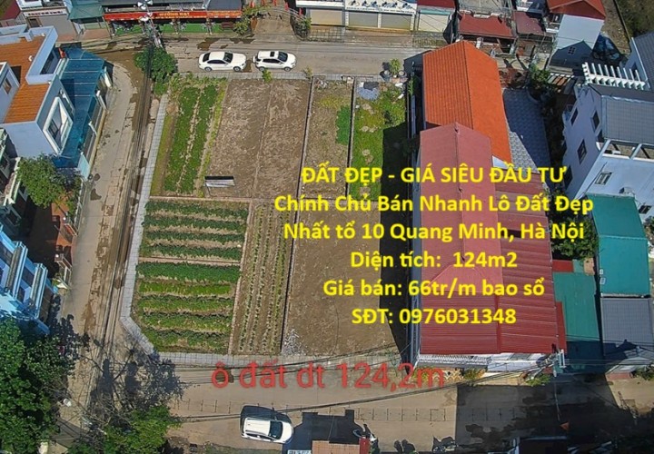 ĐẤT ĐẸP - GIÁ SIÊU ĐẦU TƯ Chính Chủ Bán Nhanh Lô Đất Đẹp Nhất tổ 10 Quang Minh, Hà Nội